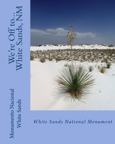 We're Off To... White Sands National Monument New Mexico