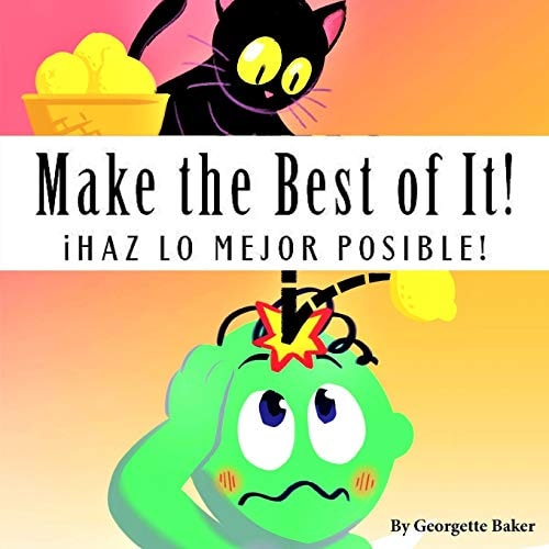 Make the Best of It! Ihaz Lo Mejor Posible!