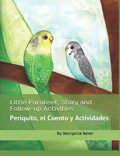 Little Parakeet, Story and Follow-Up Activities Periquito, El Cuento Y Actividades