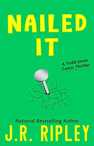 Nailed It A Todd Jones Comic Thriller