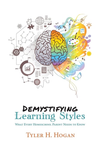 Demystifying Learning Styles What Every Homeschool Parent Needs to Know