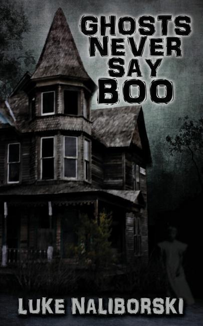 Ghosts Never Say Boo