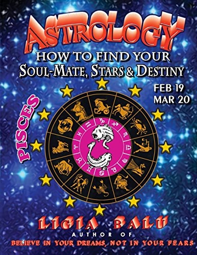 Astrology - How to Find Your Soul-Mate, Stars, and Destiny - Pisces