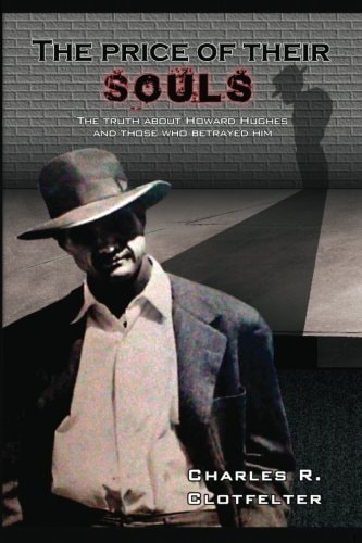 THE PRICE OF THEIR SOULS The Truth About Howard Hughes And Those Who Betrayed Him