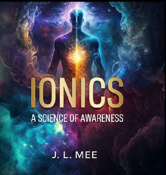 Ionics - A Science of Awareness