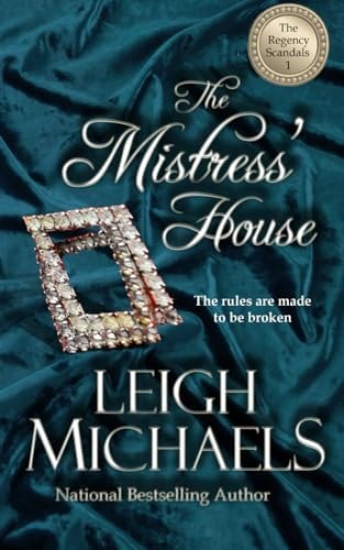 The Mistress' House The Regency Scandals