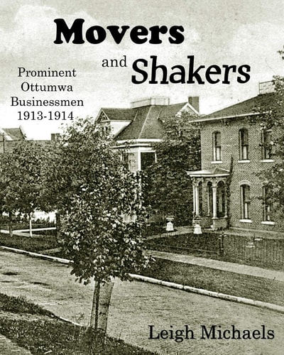 Movers and Shakers Prominent Ottumwa Businessmen 1913 to 1914