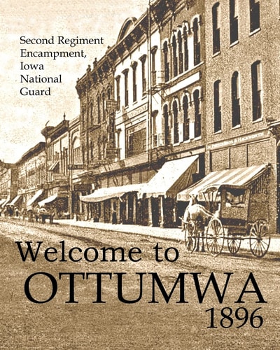 Welcome to Ottumwa 1896 Second Regiment Encampment Iowa National Guard