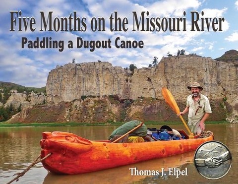 Five Months on the Missouri River: Paddling a Dugout Canoe