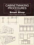 Cabinetmaking Procedures for the Small Shop: Commercial Techniques That Really Work