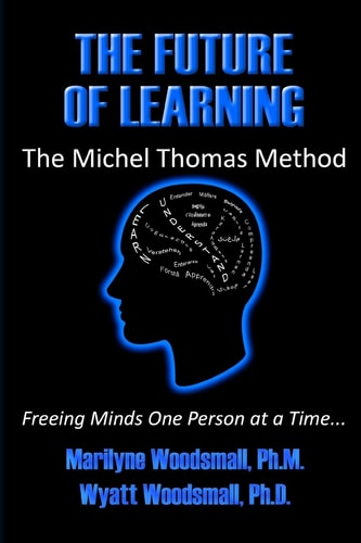 The Future Of Learning The Michel Thomas Method Freeing Minds One Person At A Time