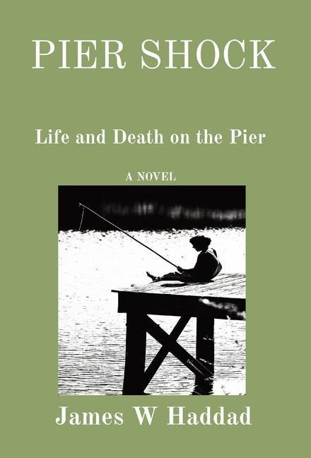 Pier Shock: Life and Death on the Pier A NOVEL