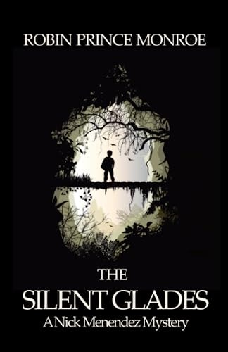 The Silent Glades A Nick Menendez Mystery
