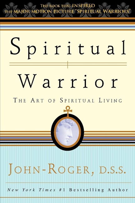 Spiritual Warrior: The Art of Spiritual Living