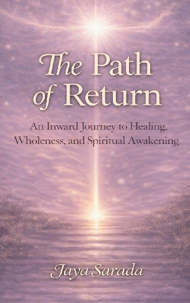 The Path of Return: An Inward Journey to Healing, Wholeness, and Spiritual Awakening