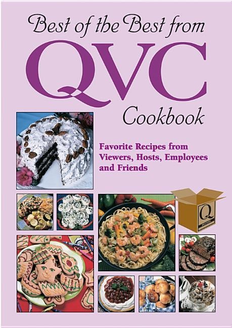 Best of the Best from QVC Cookbook: Favorite Recipes from Viewers, Hosts, Employees, and Friends