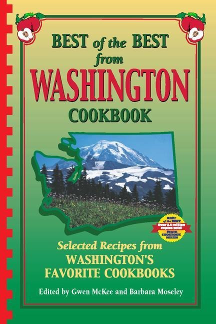 Best of the Best from Washington Cookbook: Selected Recipes from Washingtons Favorite Cookbooks