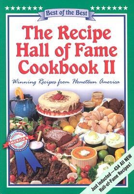 The Recipe Hall of Fame Cookbook II: Winning Recipes from Hometown America