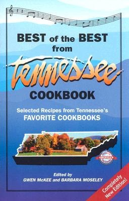 Best of the Best from Tennessee Cookbook: Selected Recipes from Tennessee's Favorite Cookbooks