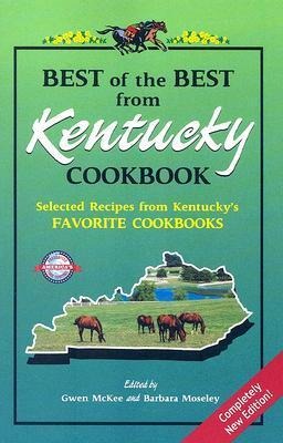 Best of the Best from Kentucky Cookbook: Selected Recipes from Kentucky's Favorite Cookbooks
