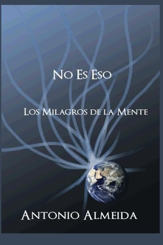 NO ES Eso Los Milagros de La Mente