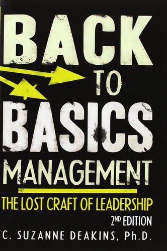 Back to Basics Management The Lost Craft of Leadership