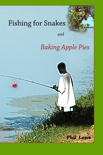 Fishing for Snakes and Baking Apple Pies