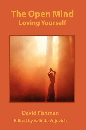 The Open Mind Loving Your Self