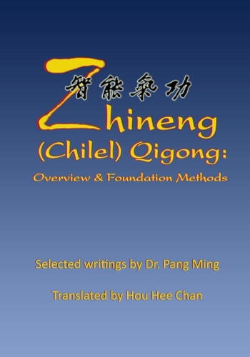 Zhineng (Chilel) Qigong Overview and Foundation Methods