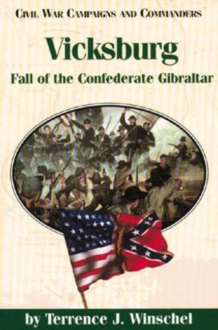 Vicksburg: Fall of the Confederate Gibraltar