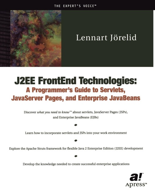 J2ee Frontend Technologies: A Programmer's Guide to Servlets, JavaServer Pages, and Enterprise JavaBeans