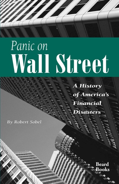 Panic on Wall Street: A History of Americas Financial Disasters
