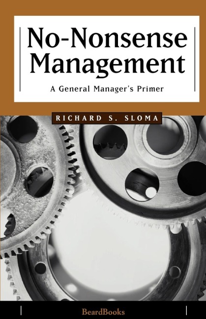 No-Nonsense Management: A General Managers Primer