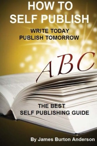 How To Self Publish Write Today Publish Tomorrow