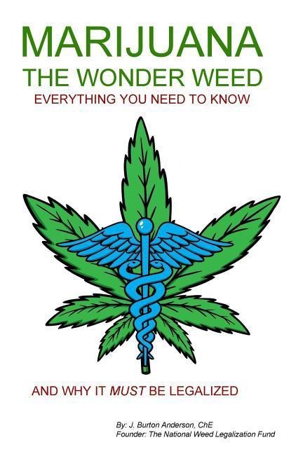 MARIJUANA - The Wonder Weed: Everything You Need To Know