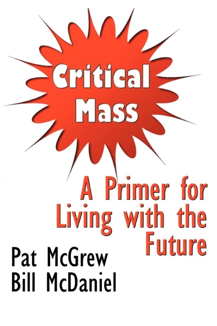 Critical Mass: A Primer for Living with the Future