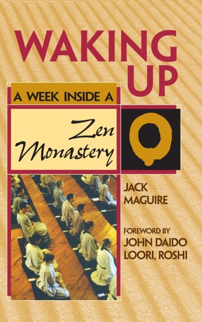 Waking Up: A Week Inside a Zen Monastery