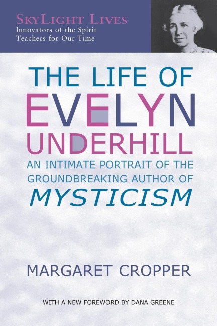 The Life of Evelyn Underhill: An Intimate Portrait of the Groundbreaking Author of Mysticism