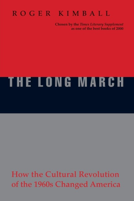 The Long March: How the Cultural Revolution of the 1960s Changed America
