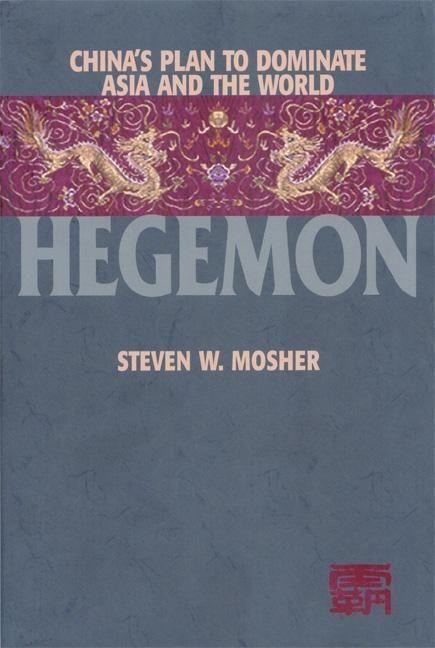 Hegemon: Chinas Plan to Dominate Asia and the World