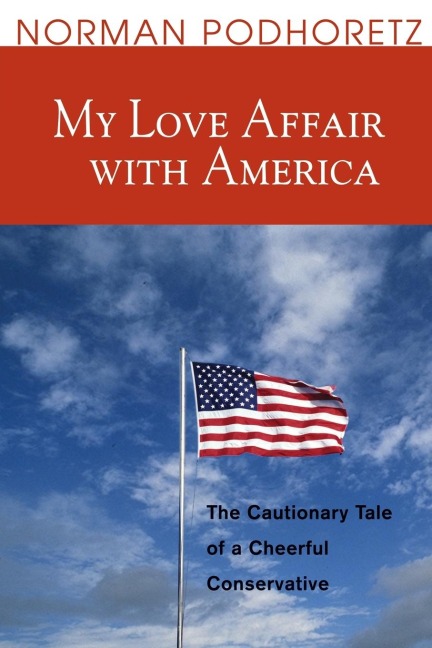 My Love Affair with America: The Cautionary Tale of a Cheerful Conservative