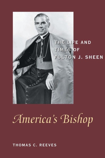 Americas Bishop: The Life and Times of Fulton J. Sheen
