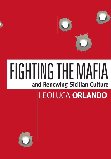 Fighting the Mafia: And Renewing Sicilian Culture