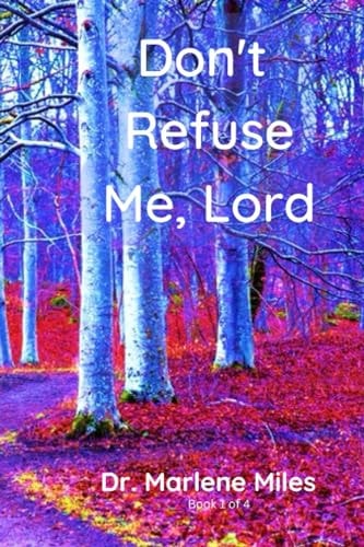 Don't Refuse Me, Lord Why Is God Refusing Your Requests?