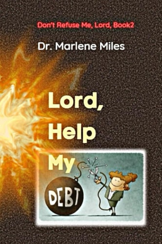 Lord, Help My Debt Don't Refuse Me, Lord, Book 2