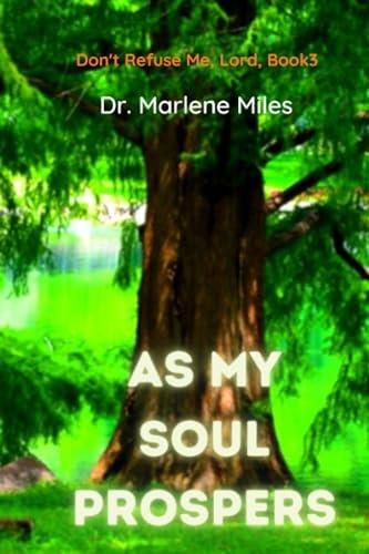 As My Soul Prospers Don't Refuse Me, Lord, Book 3