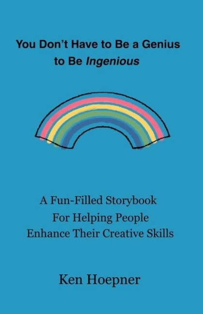 You Dont Have to Be a Genius to Be Ingenious