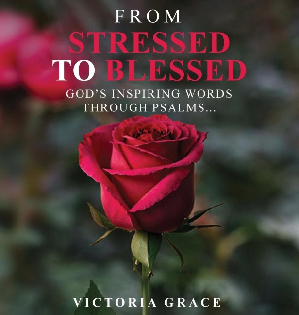 FROM STRESSED TO BLESSED: GODS INSPIRING WORDS THROUGH PSALMS