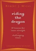 Riding the Dragon: 10 Lessons for Inner Strength in Challenging Times
