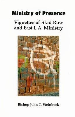 Ministry of Presence: Vignettes of Skid Row and East L.A. Ministry